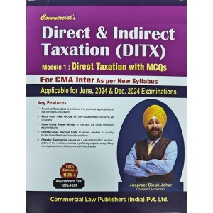 Commercial's Direct & Indirect Taxation (DITX) Module I : Direct Taxation with MCQs (DT New Syllabus) for CMA Inter June 2024 Exam by Jaspreet Singh Johar